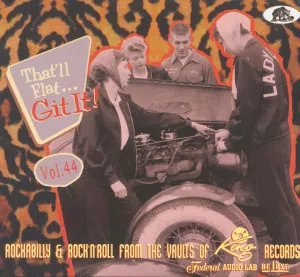 That'll Flat Git It! Vol. 44: Rockabilly & Rock 'n' Roll From The Vaults